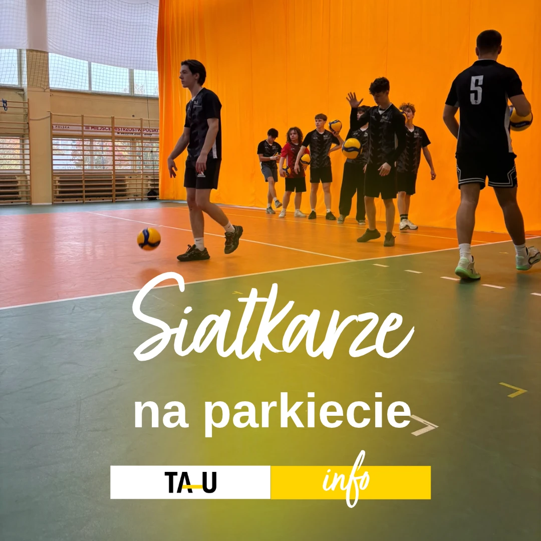 Licealiada w piłce siatkowej chłopców – występ drużyny TAU